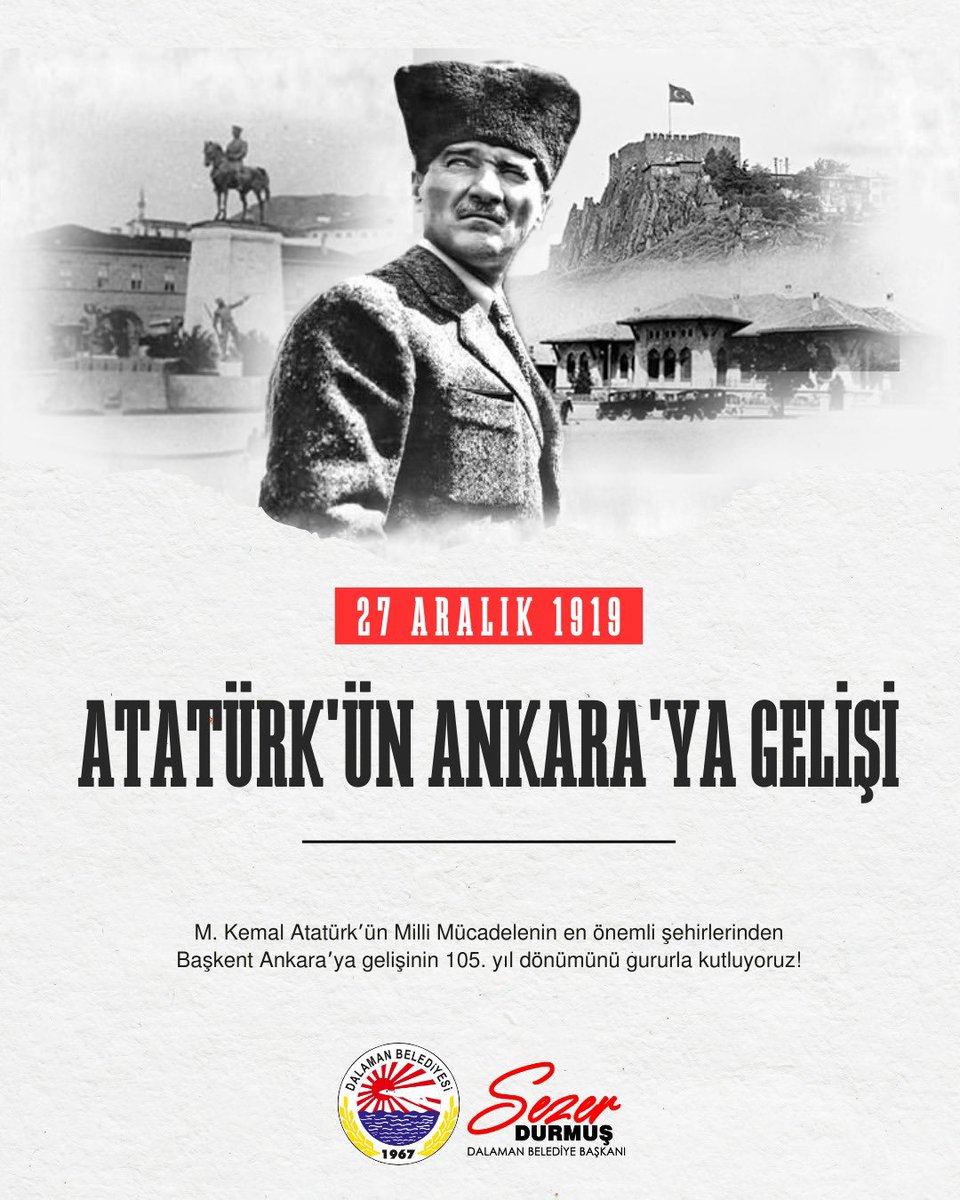 Gazi Mustafa Kemal Atatürk'ün Ankara'ya Gelişinin 105. Yıl Dönümü Kutlanıyor